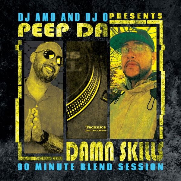 DJ AMO & DJ O PEEP DA DAMN SKILLS cover artwork